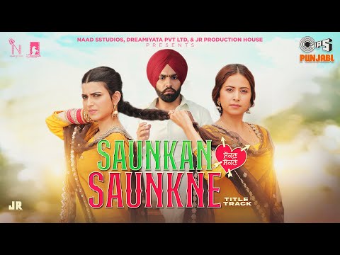 Saunkan Saunkne Title Song | Ammy Virk | Nimrat Khaira | Sargun Mehta | Miss Pooja | Desi Crew