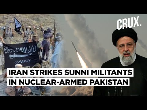 Iran Hits Jaish al-Adl Bases In Pakistan | Sunni Militants Real Targets Or Pointed Message&nbsp;To&nbsp;West?