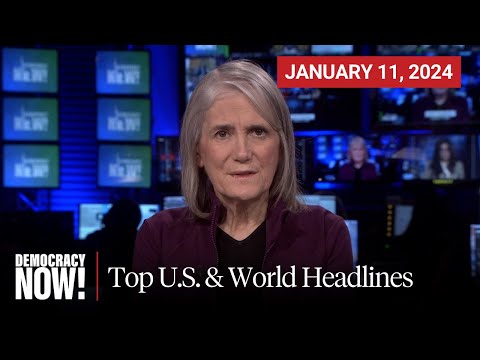 Top U.S. &amp; World Headlines &mdash; January 11, 2024