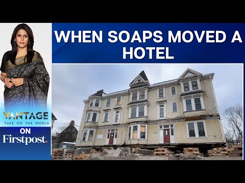 Watch: How 700 Soap Bars Helped Move a Historic Hotel in Canada | Vantage with Palki Sharma