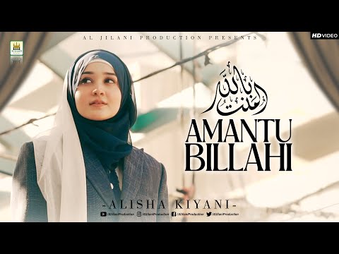 Amantu Billahi |  Alisha Kiyani | Heart Touching Arabic &amp;amp; English Nasheed  | AlJilani Production