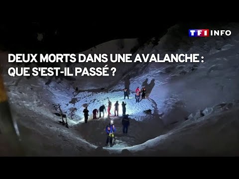 Deux morts dans une avalanche : que s'est-il pass&eacute; ?