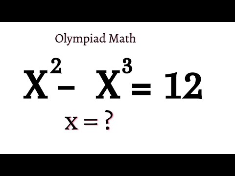 Nice Olympiad Math | x^2&ndash;x^3=12  | Nice Math Olympiad Solution