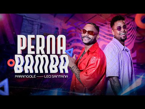 Parangol&eacute; e L&eacute;o Santana - Perna Bamba [Clipe Oficial]