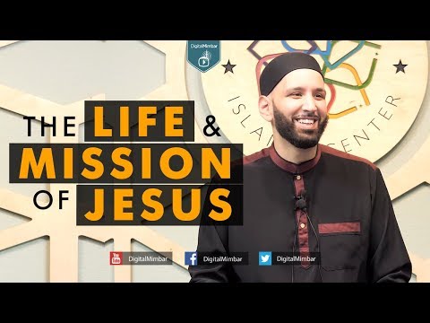 The Life &amp;amp; Mission of Jesus - Omar Suleiman