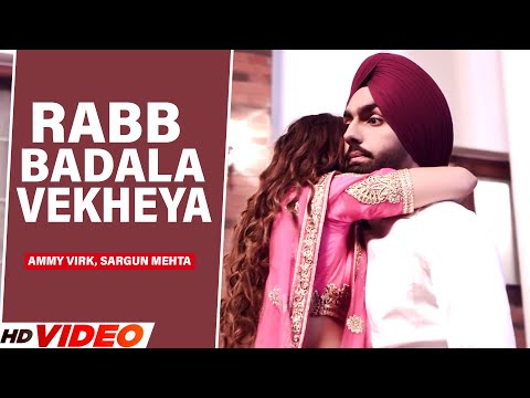 Rabb Badala Vekheya (Full Video) | Ammy Virk, Sargun Mehta | Jaani &amp; B Praak | New Punjabi Song 2023