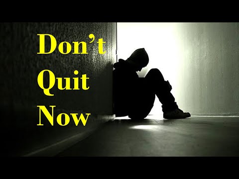 DONT QUIT NOW-motivational Speech