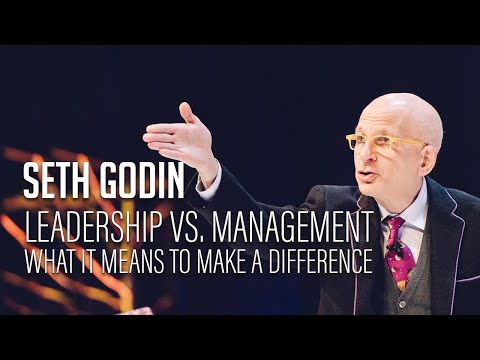 Seth Godin &ndash; Leadership vs. Management - What it means to make a difference