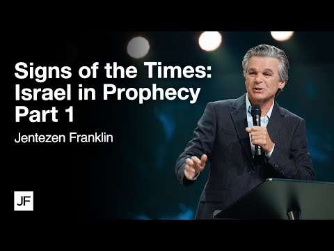 Signs of Times: Israel In Prophecy Part 1 | Jentezen Franklin