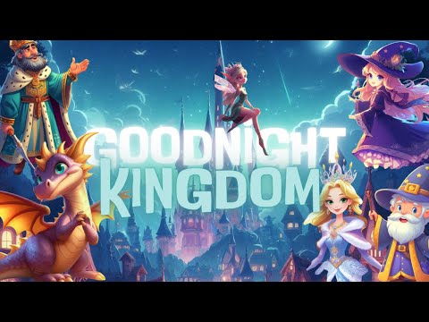 Goodnight Kingdom🌙👑COZİEST Magical Bedtime Stories for Babies and Toddlers with Relaxing Music