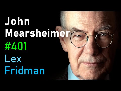 John Mearsheimer: Israel-Palestine, Russia-Ukraine, China, NATO, and WW3 | Lex Fridman Podcast 