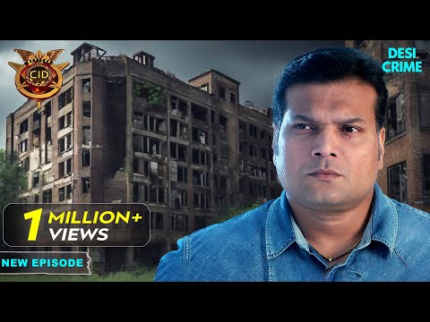 सुनसान Building में कौन कर रहा है Crime? | CID | TV Serial Latest Episode