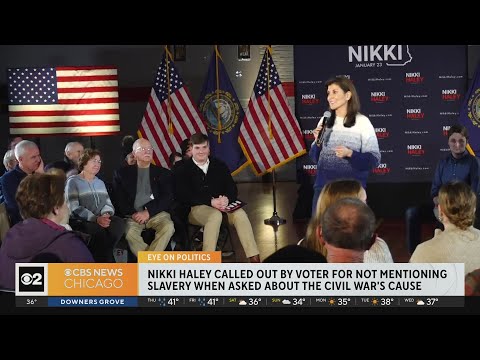 Nikki Haley called out by voter for not mentioning slavery when asked about Civil War's cause