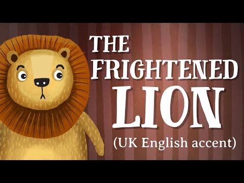 The Frightened Lion - UK English accent (TheFableCottage.com)