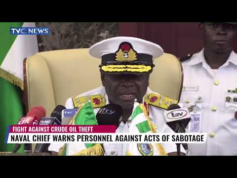 Naval Chief Warns Personnel Against Acts Of Sabotage In Fight Against Crude Oil Theft