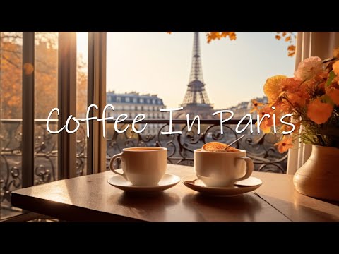 Autumn Coffee in Paris - Relaxing Jazz Instrumental Music for Good Mood Start the Day