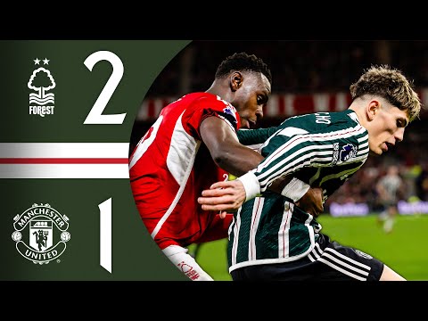 Nott&rsquo;m Forest 2-1 Man Utd | Match Recap