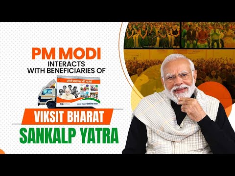 LIVE: Prime Minister Narendra Modi interacts with beneficiaries of Viksit Bharat Sankalp Yatra