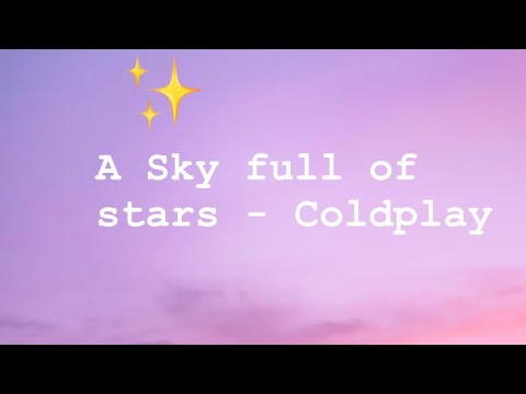 A Sky full of stars , ( full lyrics video) - Coldplay