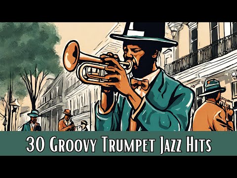 30 Groovy Jazz Hits [Trumpet Jazz, Smooth Jazz, Instrumental Jazz]