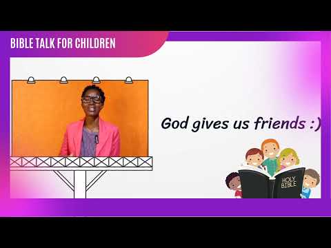 BIBLE TALK FOR CHILDREN | GOD GIVES US FRIENDS PART 1 | GFIHM  @sarahbibletalk9464