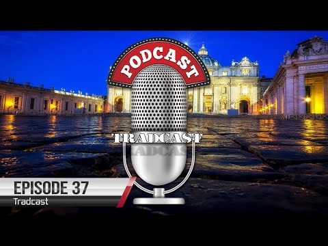 TRADCAST 037 (Jan. 14, 2024) - Novus Ordo Watch Podcast