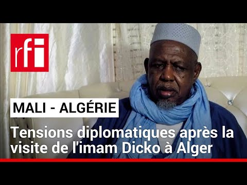 La visite de l'imam Dicko &agrave; Alger toujours au centre de tensions diplomatiques avec Bamako &bull; RFI