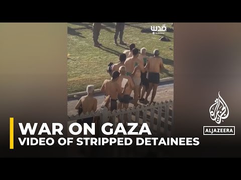 Video has emerged of Israeli forces detaining semi-naked men and boys in Gaza