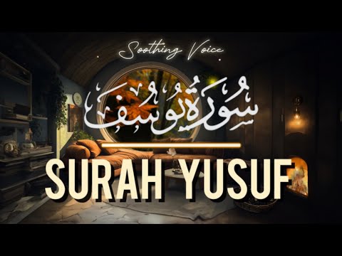 Heal With Quran | Surah Yusuf | Full Recitation | For Sadness &amp;amp; Stress | Lo-Fi Theme