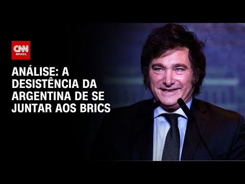 An&aacute;lise: A desist&ecirc;ncia da Argentina de se juntar aos Brics | WW