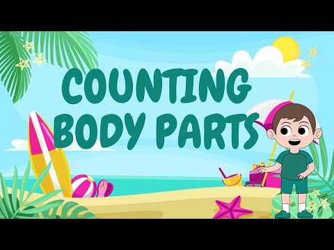 Counting Body Parts | How many body parts | Learn to count Body Parts | Educational videos for kids