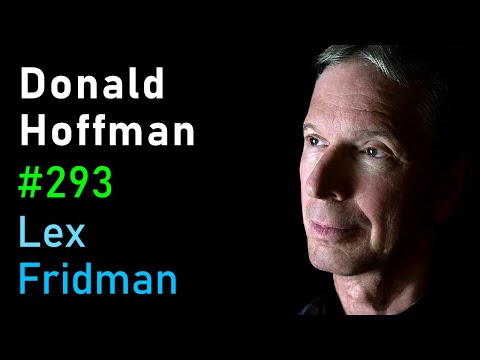 Donald Hoffman: Reality is an Illusion - How Evolution Hid the Truth | Lex Fridman Podcast 