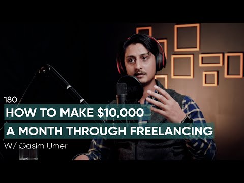 How to make $10,000 a month through freelancing? Ft. Qasim Umer | 180 | TBT