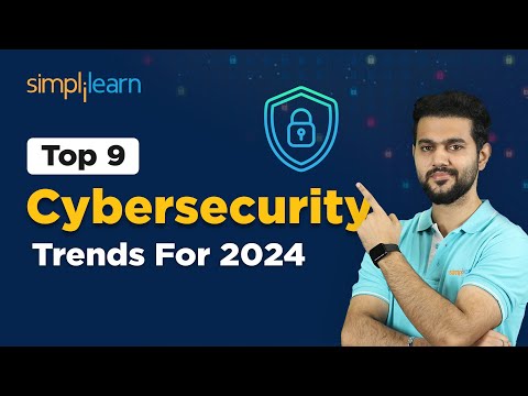 Top 9 Cybersecurity Trends For 2024 | Top Trends In Cybersecurity You Must Know In 2024 |Simplilearn