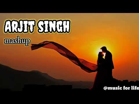 Arjit Singh Mashup | Lofi | music for life