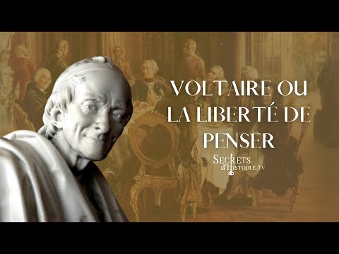 Secrets d'histoire - Voltaire ou la libert&eacute; de penser (Int&eacute;grale)