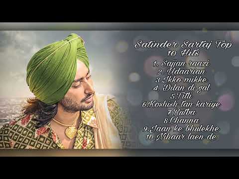 Sartaj 🤍Top Hits of Satinder Sartaj🤍 || Top 10 songs🤍 || Punjabi hits🤍 || Sajjan Raazi🤍