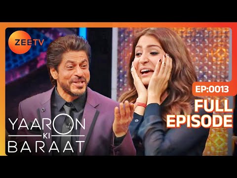 Yaaron Ki Baraat - Shah Rukh Khan , Anushka Sharma - Hindi Hilarious Comedy Celebrity Show Zee Tv