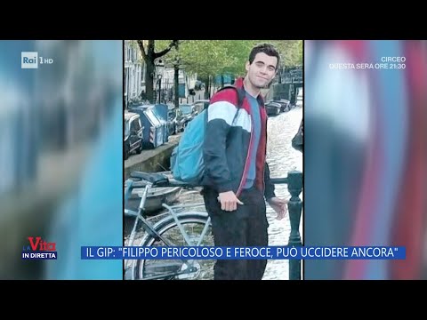 Il GIP: &amp;quot;Filippo pericoloso e feroce, pu&amp;ograve; uccidere ancora&amp;quot; - La vita in diretta 21/11/2023