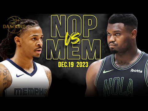 New Orleans Pelicans vs Memphis Grizzlies Full Game Highlights | December 19, 2023 | FreeDawkins