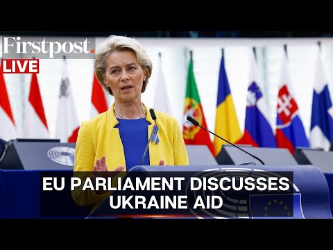 LIVE: EU's Ursula Von der Leyen Addresses EU Parliament on Ukraine | Russia-Ukraine War