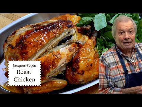 Classic Roast Chicken Ultimate Guide | Jacques P&eacute;pin Cooking at Home  | KQED