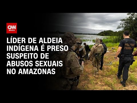 L&iacute;der de aldeia ind&iacute;gena &eacute; preso suspeito de abusos sexuais no Amazonas | CNN NOVO DIA