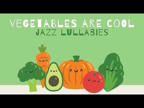 Jazz music to put your baby to sleep or... to eat !! - Vegetables are cool -  Baby Music