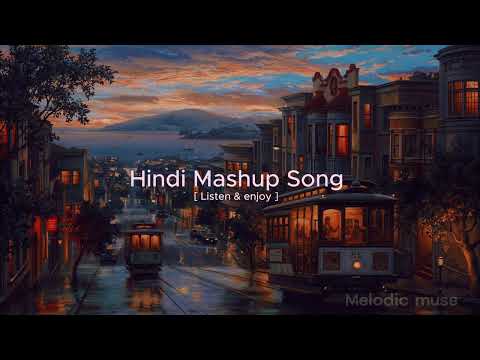 Evening Hindi Mashup || Hindi Mashup Song || After Rain Song || ⛈️⛈️🌃🌃