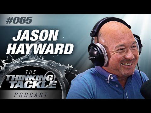 Jason Hayward | Thinking Tackle Podcast 