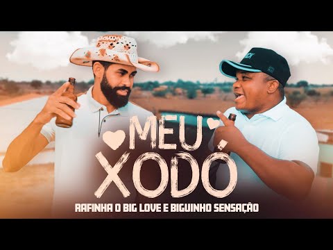 MEU XOD&Oacute; - Rafinha o Big Love e Biguinho Sensa&ccedil;&atilde;o (CLIPE OFICIAL)