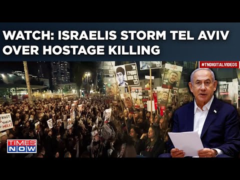 Angry Israelis Storm Tel Aviv Over Killing Of Hostages But Netanyahu Says War To Go On? What Next?