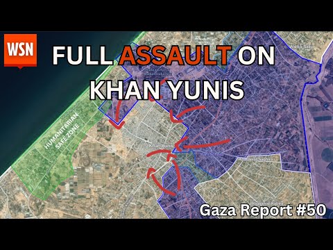 Full Frontal Assault On Khan Yunis Has Begun | Gaza Map Update | Gaza War Analysis | Gaza Report 50