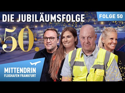 Spannend, lustig, mittendrin &ndash; 50 Folgen Flughafen | Mittendrin Flughafen Frankfurt Jubil&auml;umssendung